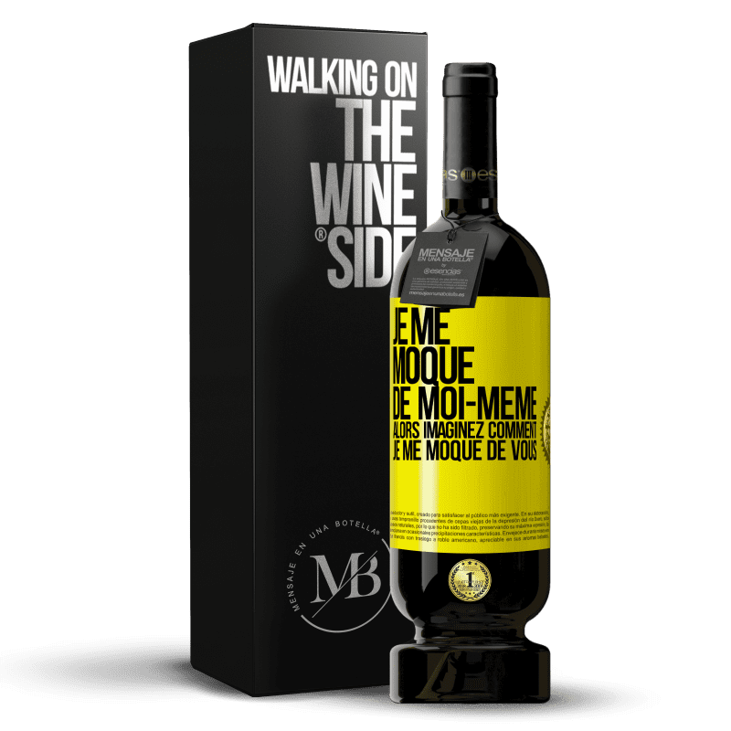 49,95 € Envoi gratuit | Vin rouge Édition Premium MBS® Réserve Je me moque de moi-même alors imaginez comment je me moque de vous Étiquette Jaune. Étiquette personnalisable Réserve 12 Mois Récolte 2015 Tempranillo