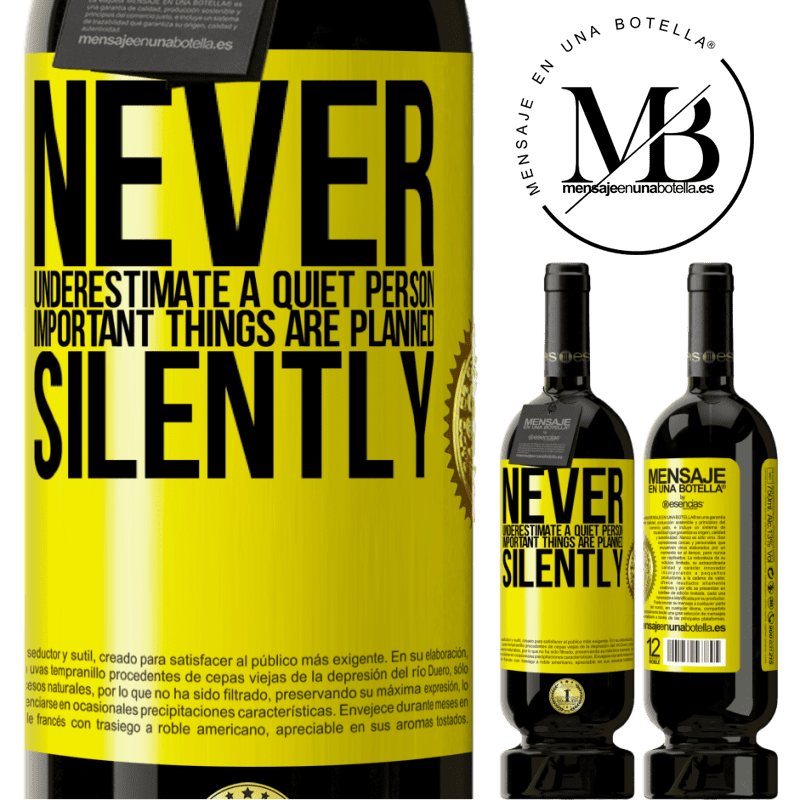 29,95 € Free Shipping | Red Wine Premium Edition MBS® Reserva Never underestimate a quiet person, important things are planned silently Yellow Label. Customizable label Reserva 12 Months Harvest 2014 Tempranillo