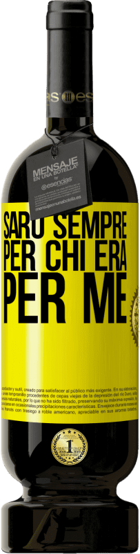 49,95 € Spedizione Gratuita | Vino rosso Edizione Premium MBS® Riserva Sarò sempre per chi era per me Etichetta Gialla. Etichetta personalizzabile Riserva 12 Mesi Raccogliere 2016 Tempranillo