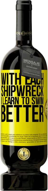 49,95 € 送料無料 | 赤ワイン プレミアム版 MBS® 予約する 難破船ごとに、私はよりよく泳ぐことを学びます 黄色のラベル. カスタマイズ可能なラベル 予約する 12 月 収穫 2014 Tempranillo