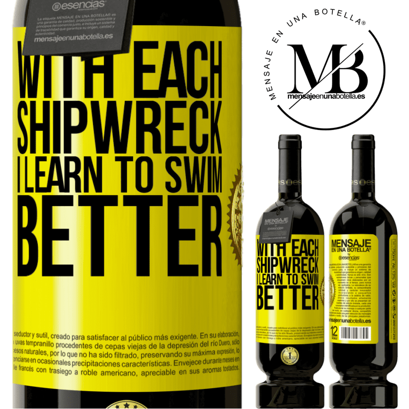 29,95 € Free Shipping | Red Wine Premium Edition MBS® Reserva With each shipwreck I learn to swim better Yellow Label. Customizable label Reserva 12 Months Harvest 2014 Tempranillo