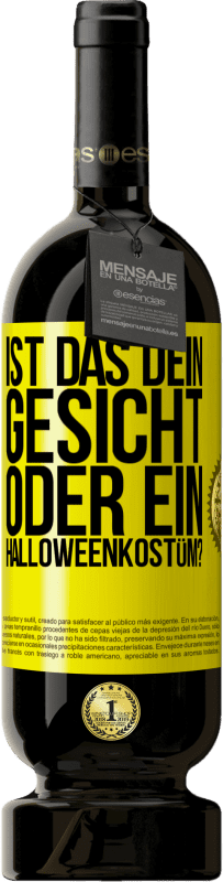 49,95 € Kostenloser Versand | Rotwein Premium Ausgabe MBS® Reserve Ist das dein Gesicht oder ein Halloweenkostüm? Gelbes Etikett. Anpassbares Etikett Reserve 12 Monate Ernte 2016 Tempranillo