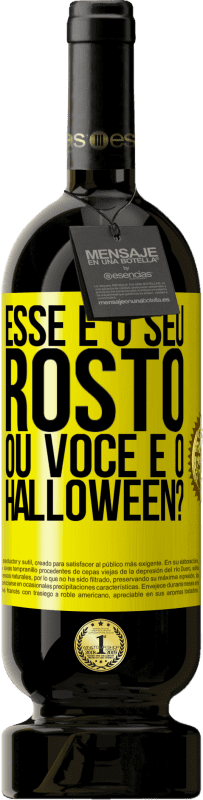 49,95 € | Vinho tinto Edição Premium MBS® Reserva esse é o seu rosto ou você é o Halloween? Etiqueta Amarela. Etiqueta personalizável Reserva 12 Meses Colheita 2015 Tempranillo