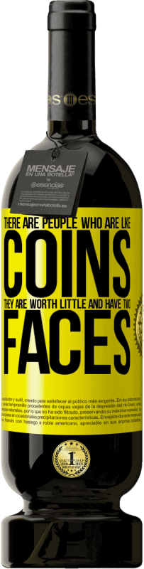 «There are people who are like coins. They are worth little and have two faces» Premium Edition MBS® Reserve