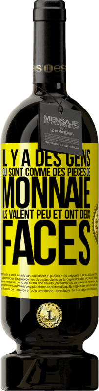 49,95 € Envoi gratuit | Vin rouge Édition Premium MBS® Réserve Il y a des gens qui sont comme des pièces de monnaie. Ils valent peu et ont deux faces Étiquette Jaune. Étiquette personnalisable Réserve 12 Mois Récolte 2016 Tempranillo