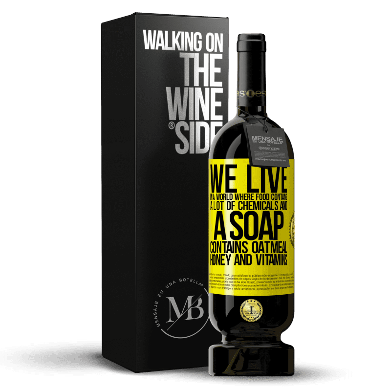 49,95 € Free Shipping | Red Wine Premium Edition MBS® Reserve We live in a world where food contains a lot of chemicals and a soap contains oatmeal, honey and vitamins Yellow Label. Customizable label Reserve 12 Months Harvest 2014 Tempranillo