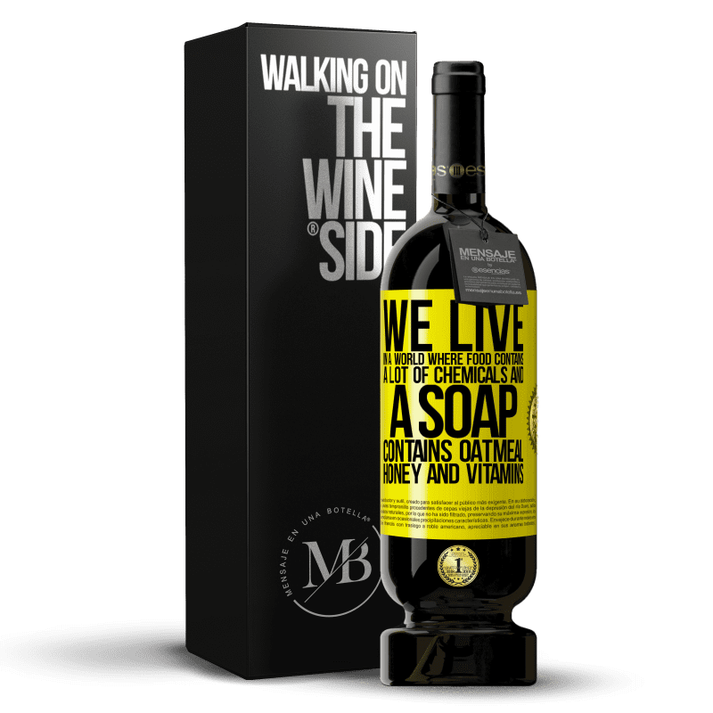 49,95 € Free Shipping | Red Wine Premium Edition MBS® Reserve We live in a world where food contains a lot of chemicals and a soap contains oatmeal, honey and vitamins Yellow Label. Customizable label Reserve 12 Months Harvest 2016 Tempranillo