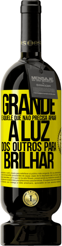 Envio grátis | Vinho tinto Edição Premium MBS® Reserva Grande é aquele que não precisa apagar a luz dos outros para brilhar Etiqueta Amarela. Etiqueta personalizável Reserva 12 Meses Colheita 2014 Tempranillo