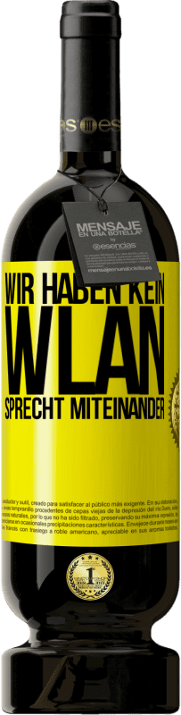 «Wir haben kein WLAN, sprecht miteinander» Premium Ausgabe MBS® Reserve