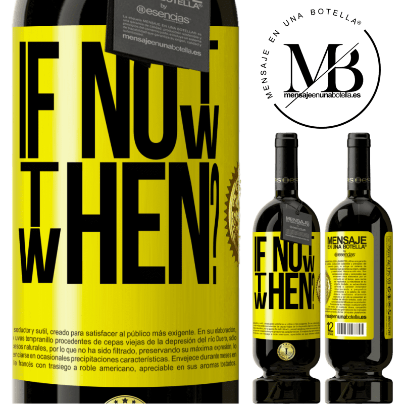 29,95 € Free Shipping | Red Wine Premium Edition MBS® Reserva If Not Now, then When? Yellow Label. Customizable label Reserva 12 Months Harvest 2014 Tempranillo