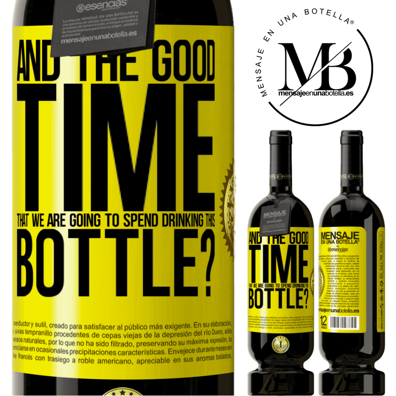 49,95 € Free Shipping | Red Wine Premium Edition MBS® Reserve and the good time that we are going to spend drinking this bottle? Yellow Label. Customizable label Reserve 12 Months Harvest 2015 Tempranillo