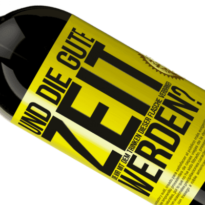 Einzigartige und Persönliche Ausdrücke. «Und der schöne Moment, den wir mit dem Trinken dieser Flasche verbringen werden?» Premium Ausgabe MBS® Reserve
