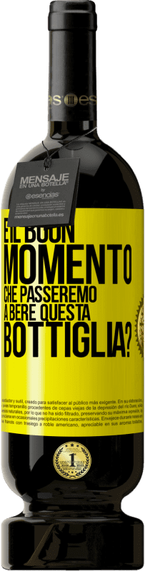 49,95 € Spedizione Gratuita | Vino rosso Edizione Premium MBS® Riserva e il buon momento che passeremo a bere questa bottiglia? Etichetta Gialla. Etichetta personalizzabile Riserva 12 Mesi Raccogliere 2016 Tempranillo