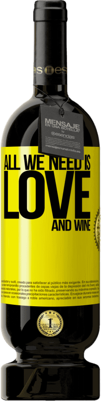 49,95 € | 赤ワイン プレミアム版 MBS® 予約する All we need is love and wine 黄色のラベル. カスタマイズ可能なラベル 予約する 12 月 収穫 2015 Tempranillo