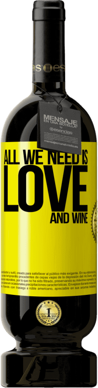 49,95 € Free Shipping | Red Wine Premium Edition MBS® Reserve All we need is love and wine Yellow Label. Customizable label Reserve 12 Months Harvest 2014 Tempranillo