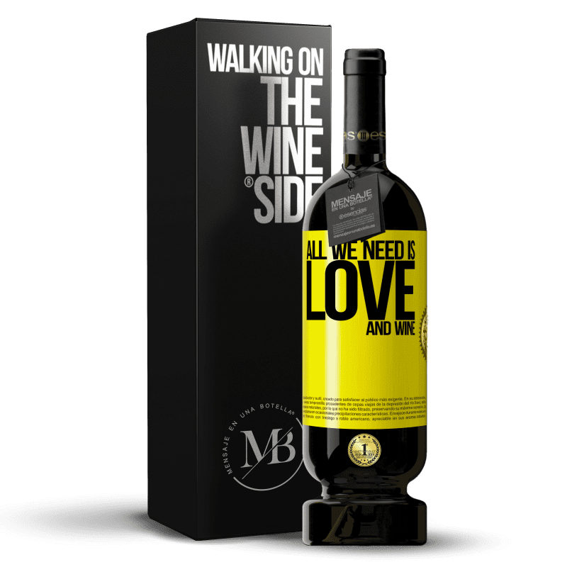 49,95 € Free Shipping | Red Wine Premium Edition MBS® Reserve All we need is love and wine Yellow Label. Customizable label Reserve 12 Months Harvest 2014 Tempranillo
