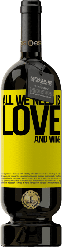 «All we need is love and wine» Édition Premium MBS® Réserve