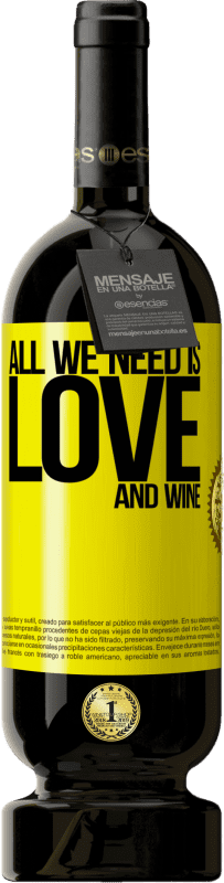 49,95 € | Vino Tinto Edición Premium MBS® Reserva All we need is love and wine Etiqueta Amarilla. Etiqueta personalizable Reserva 12 Meses Cosecha 2016 Tempranillo