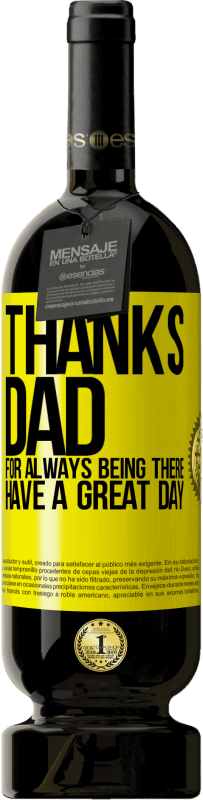 «Thanks dad, for always being there. Have a great day» Premium Edition MBS® Reserve