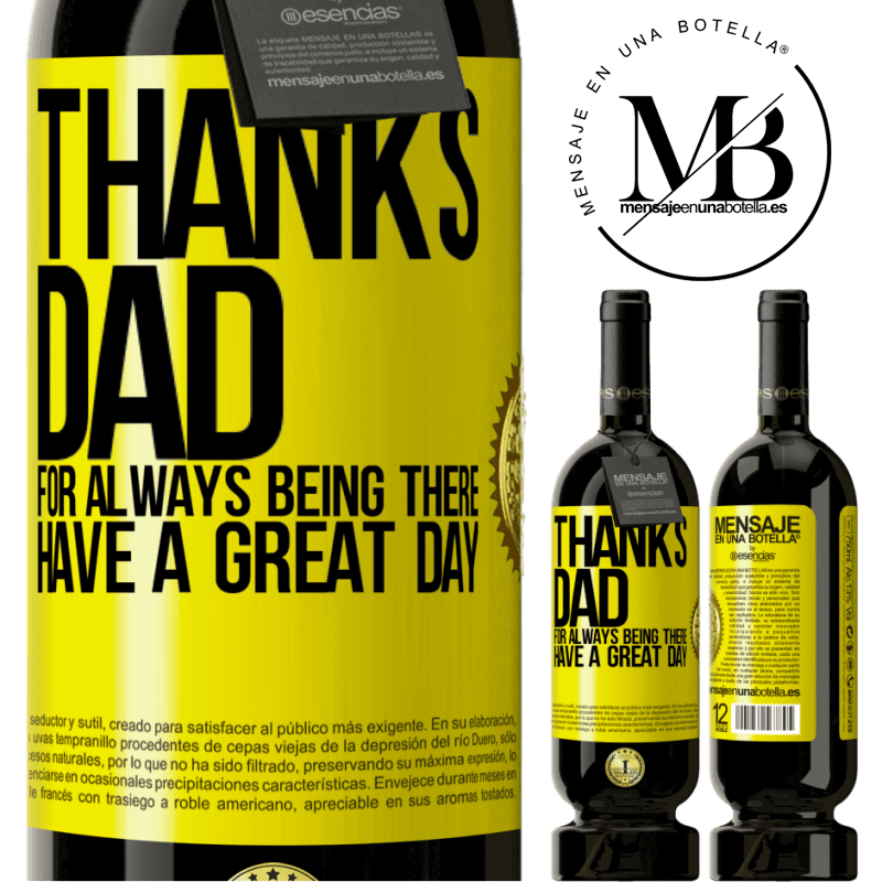 49,95 € Free Shipping | Red Wine Premium Edition MBS® Reserve Thanks dad, for always being there. Have a great day Yellow Label. Customizable label Reserve 12 Months Harvest 2014 Tempranillo