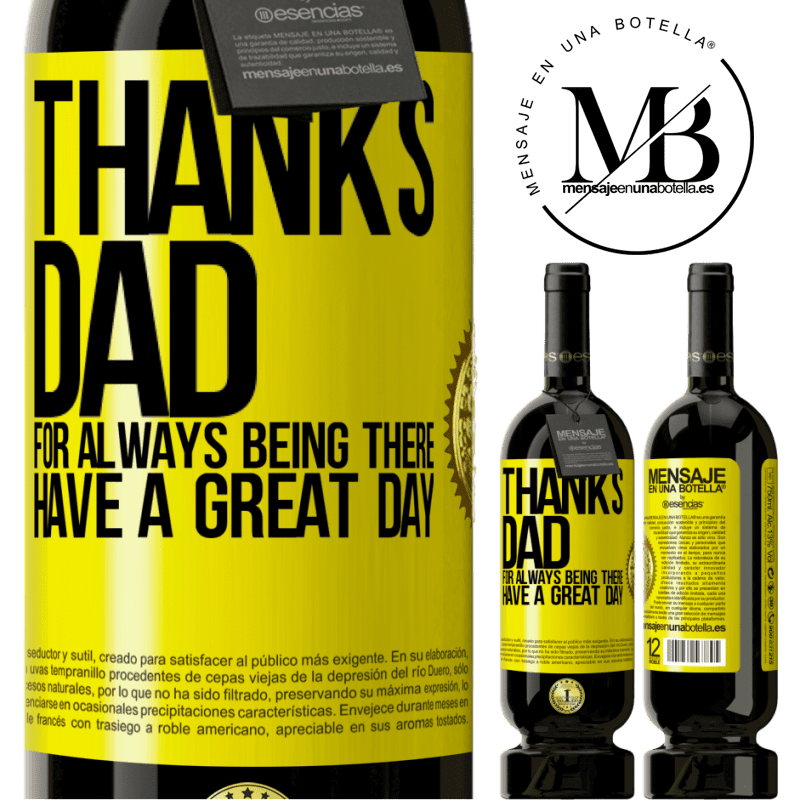 29,95 € Free Shipping | Red Wine Premium Edition MBS® Reserva Thanks dad, for always being there. Have a great day Yellow Label. Customizable label Reserva 12 Months Harvest 2014 Tempranillo