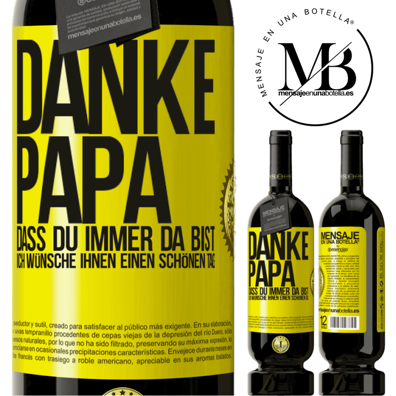 49,95 € Kostenloser Versand | Rotwein Premium Ausgabe MBS® Reserve Danke, Papa, dass du immer da bist. Ich wünsche dir einen schönen Tag Gelbes Etikett. Anpassbares Etikett Reserve 12 Monate Ernte 2014 Tempranillo