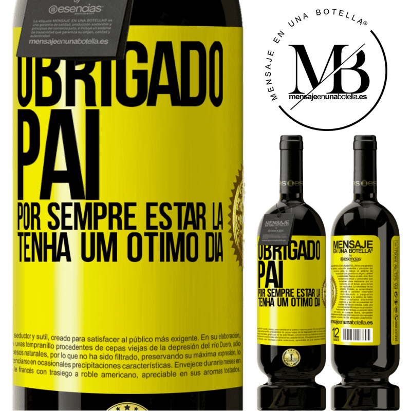 49,95 € Envio grátis | Vinho tinto Edição Premium MBS® Reserva Obrigado pai, por sempre estar lá. Tenha um ótimo dia Etiqueta Amarela. Etiqueta personalizável Reserva 12 Meses Colheita 2014 Tempranillo