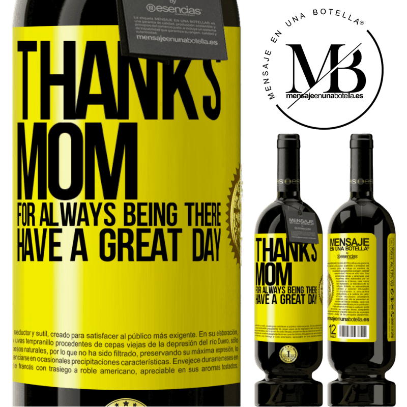 29,95 € Free Shipping | Red Wine Premium Edition MBS® Reserva Thanks mom, for always being there. Have a great day Yellow Label. Customizable label Reserva 12 Months Harvest 2014 Tempranillo