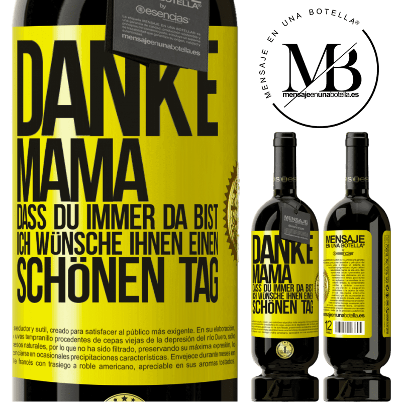 49,95 € Kostenloser Versand | Rotwein Premium Ausgabe MBS® Reserve Danke, Mama, dass du immer da bist. Ich wünsche dir einen schönen Tag Gelbes Etikett. Anpassbares Etikett Reserve 12 Monate Ernte 2014 Tempranillo