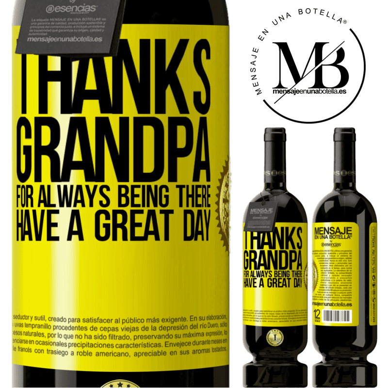 49,95 € Free Shipping | Red Wine Premium Edition MBS® Reserve Thanks grandpa, for always being there. Have a great day Yellow Label. Customizable label Reserve 12 Months Harvest 2014 Tempranillo