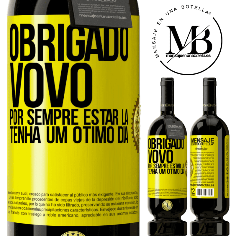 49,95 € Envio grátis | Vinho tinto Edição Premium MBS® Reserva Obrigado vovô, por sempre estar lá. Tenha um ótimo dia Etiqueta Amarela. Etiqueta personalizável Reserva 12 Meses Colheita 2014 Tempranillo