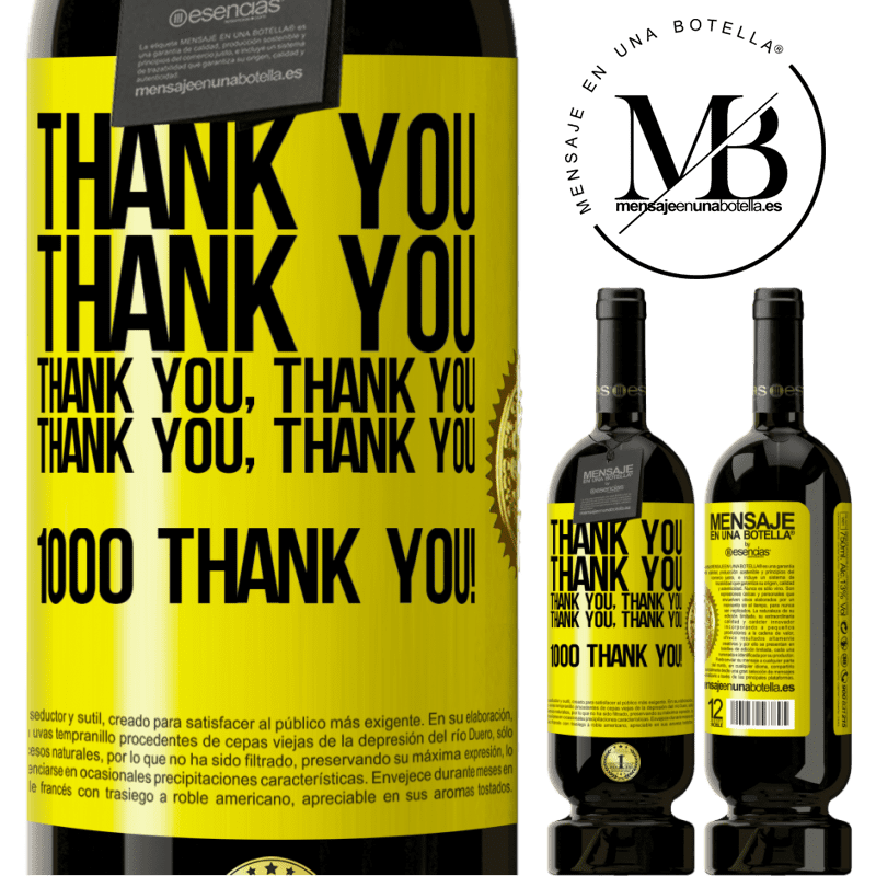 49,95 € Free Shipping | Red Wine Premium Edition MBS® Reserve Thank you, Thank you, Thank you, Thank you, Thank you, Thank you 1000 Thank you! Yellow Label. Customizable label Reserve 12 Months Harvest 2016 Tempranillo