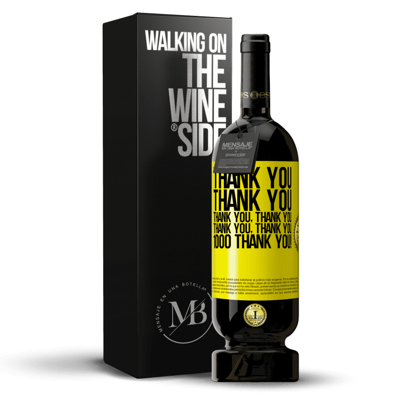 49,95 € Free Shipping | Red Wine Premium Edition MBS® Reserve Thank you, Thank you, Thank you, Thank you, Thank you, Thank you 1000 Thank you! Yellow Label. Customizable label Reserve 12 Months Harvest 2014 Tempranillo