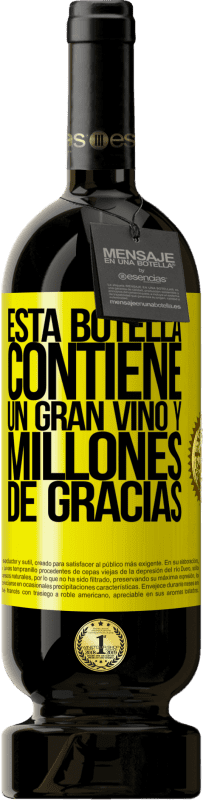 Envío gratis | Vino Tinto Edición Premium MBS® Reserva Esta botella contiene un gran vino y millones de GRACIAS! Etiqueta Amarilla. Etiqueta personalizable Reserva 12 Meses Cosecha 2015 Tempranillo