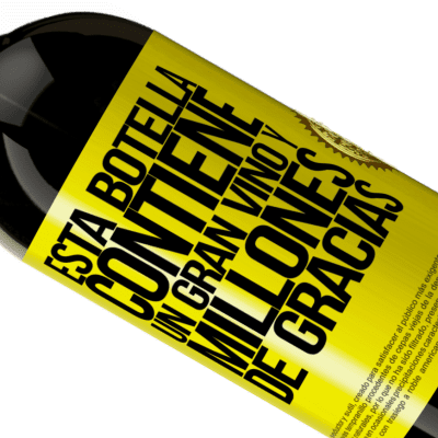 Expresiones Únicas y Personales. «Esta botella contiene un gran vino y millones de GRACIAS!» Edición Premium MBS® Reserva