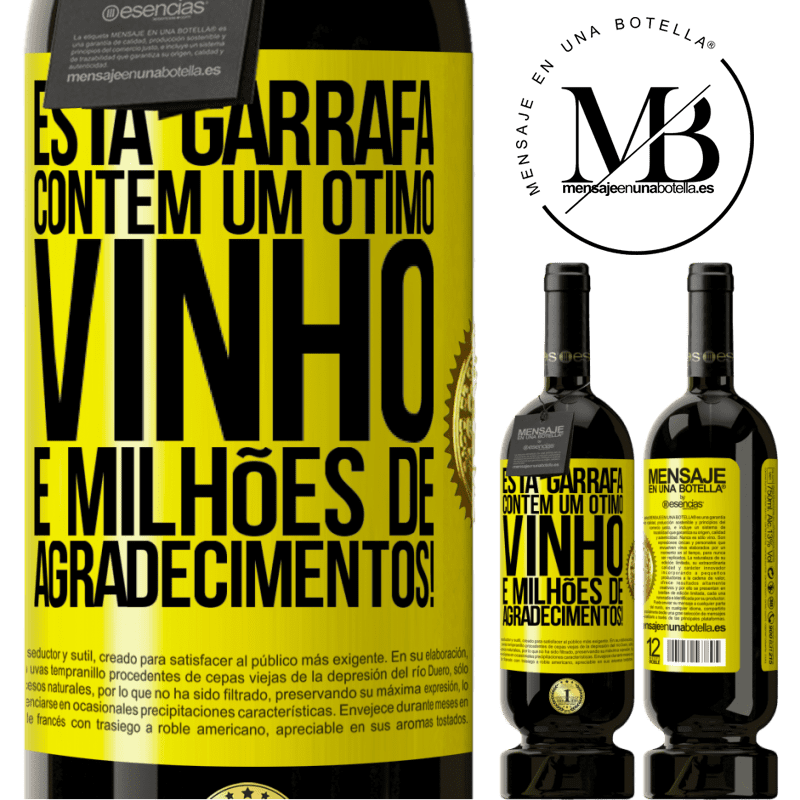 49,95 € Envio grátis | Vinho tinto Edição Premium MBS® Reserva Esta garrafa contém um ótimo vinho e milhões de AGRADECIMENTOS! Etiqueta Amarela. Etiqueta personalizável Reserva 12 Meses Colheita 2014 Tempranillo