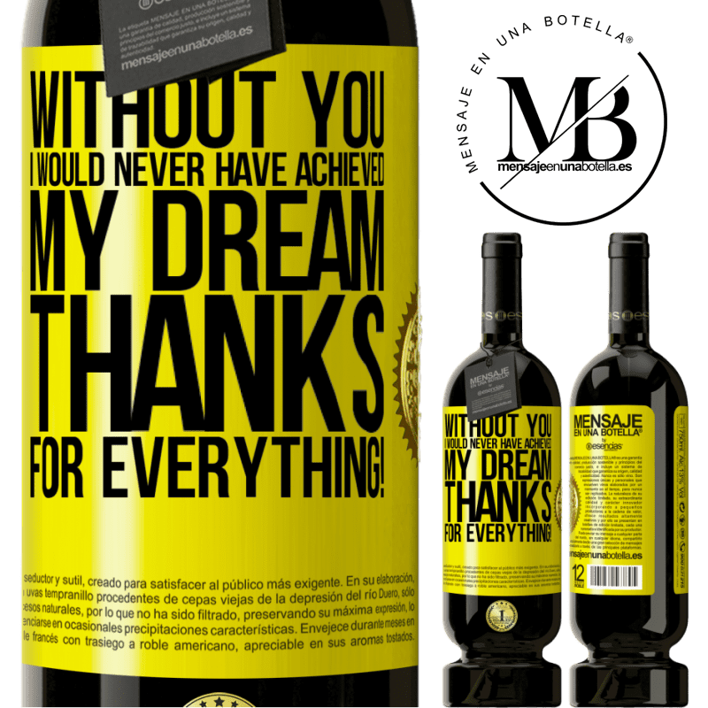 29,95 € Free Shipping | Red Wine Premium Edition MBS® Reserva Without you I would never have achieved my dream. Thanks for everything! Yellow Label. Customizable label Reserva 12 Months Harvest 2014 Tempranillo