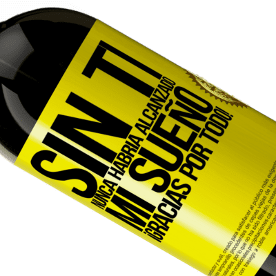 Expresiones Únicas y Personales. «Sin ti nunca habría alcanzado mi sueño. ¡Gracias por todo!» Edición Premium MBS® Reserva