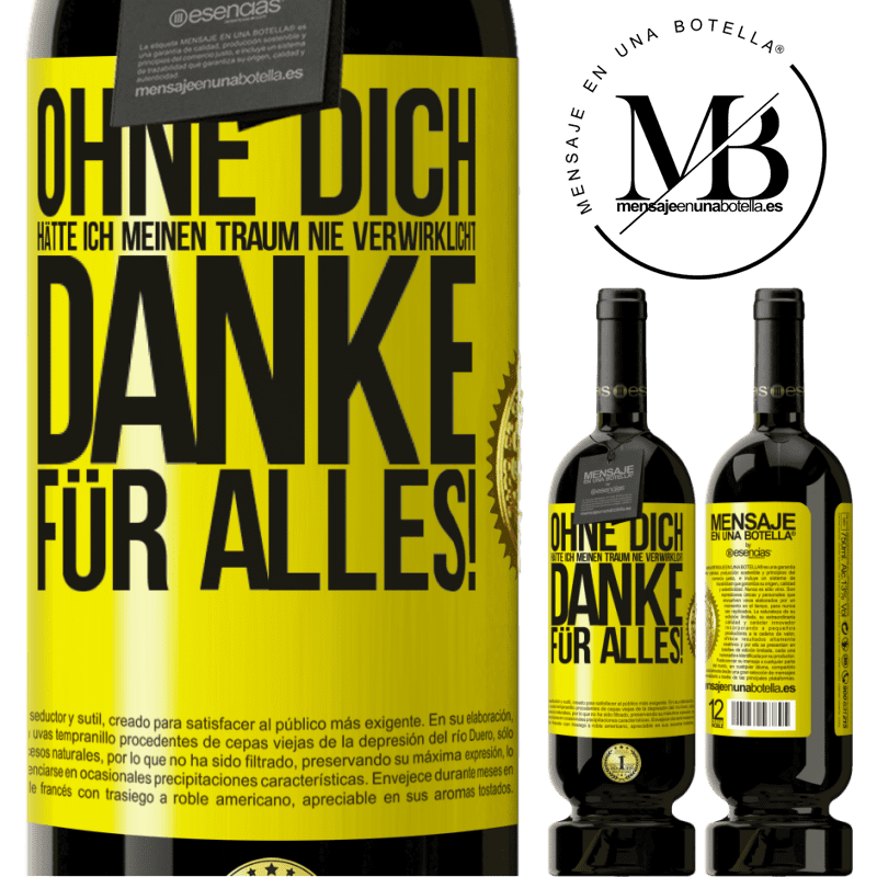 49,95 € Kostenloser Versand | Rotwein Premium Ausgabe MBS® Reserve Ohne dich hätte ich meinen Traum nie verwirklicht. Danke für alles! Gelbes Etikett. Anpassbares Etikett Reserve 12 Monate Ernte 2014 Tempranillo