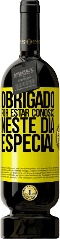 49,95 € Envio grátis | Vinho tinto Edição Premium MBS® Reserva Obrigado por estar conosco neste dia especial Etiqueta Amarela. Etiqueta personalizável Reserva 12 Meses Colheita 2016 Tempranillo