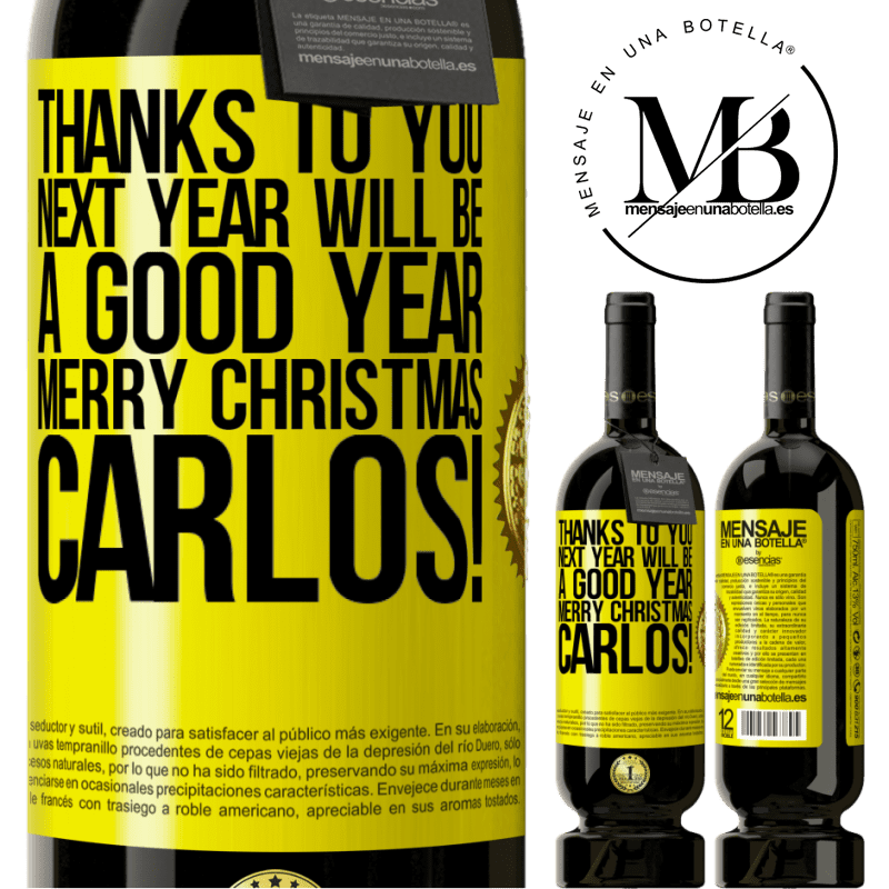 49,95 € Free Shipping | Red Wine Premium Edition MBS® Reserve Thanks to you next year will be a good year. Merry Christmas, Carlos! Yellow Label. Customizable label Reserve 12 Months Harvest 2014 Tempranillo