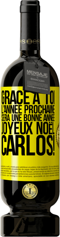 49,95 € | Vin rouge Édition Premium MBS® Réserve Grâce à toi l'année prochaine sera une bonne année. Joyeux Noël, Carlos! Étiquette Jaune. Étiquette personnalisable Réserve 12 Mois Récolte 2015 Tempranillo