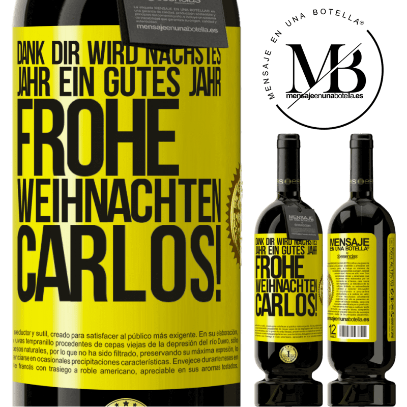 49,95 € Kostenloser Versand | Rotwein Premium Ausgabe MBS® Reserve Dank dir wird nächstes Jahr ein gutes Jahr. Frohe Weihnachten Carlos! Gelbes Etikett. Anpassbares Etikett Reserve 12 Monate Ernte 2014 Tempranillo