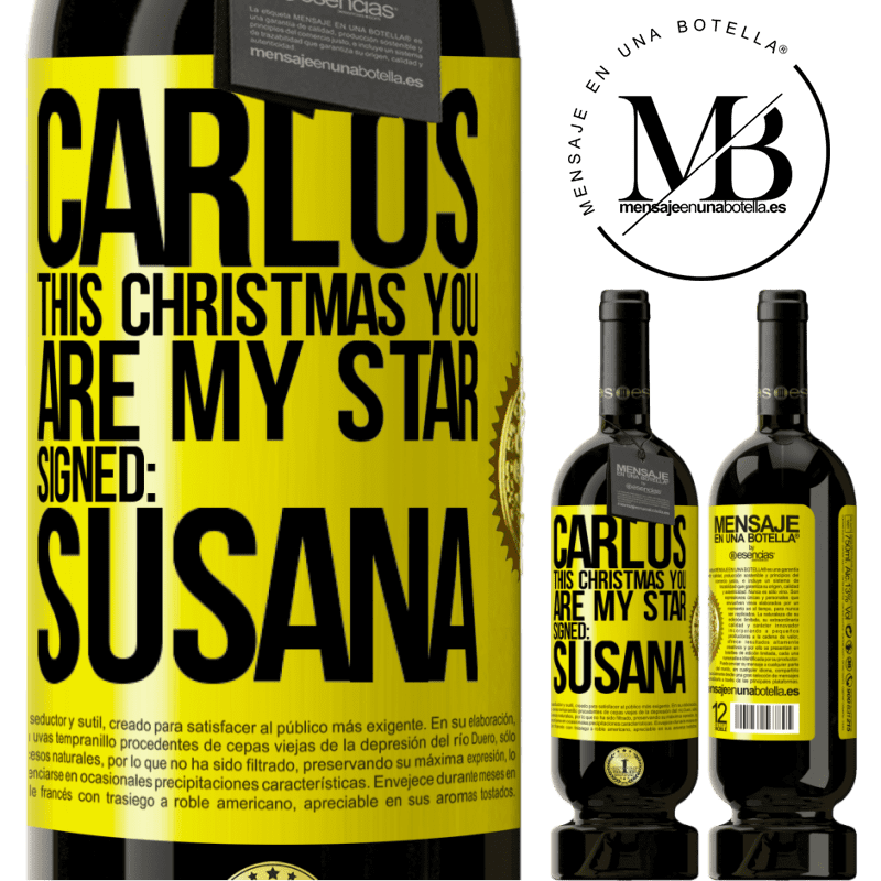 49,95 € Free Shipping | Red Wine Premium Edition MBS® Reserve Carlos, this Christmas you are my star. Signed: Susana Yellow Label. Customizable label Reserve 12 Months Harvest 2014 Tempranillo