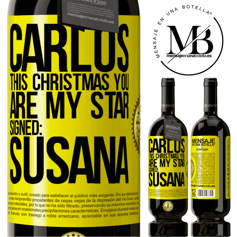 49,95 € Free Shipping | Red Wine Premium Edition MBS® Reserve Carlos, this Christmas you are my star. Signed: Susana Yellow Label. Customizable label Reserve 12 Months Harvest 2016 Tempranillo
