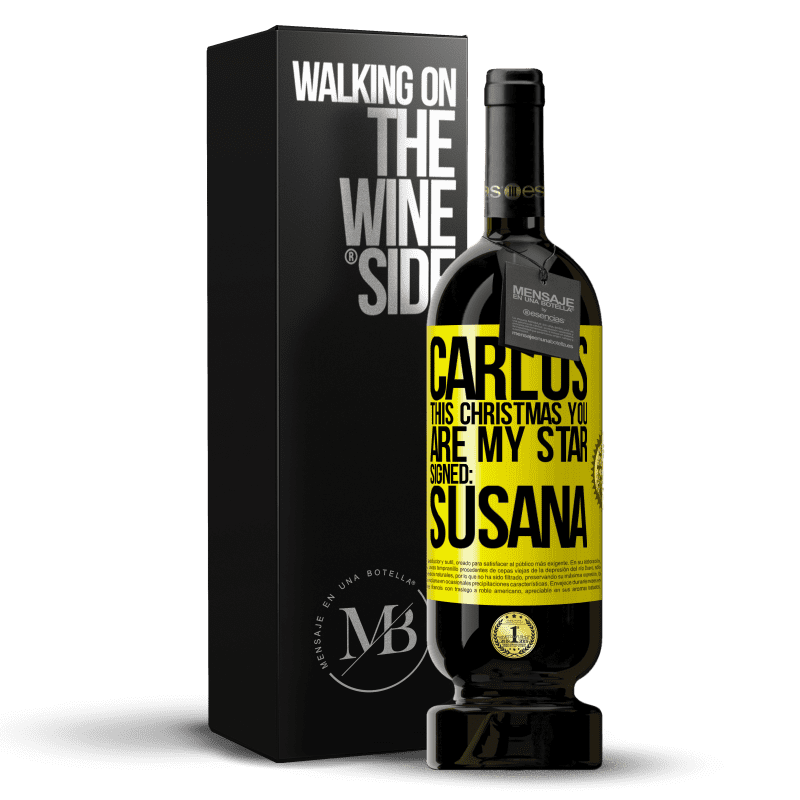 49,95 € Free Shipping | Red Wine Premium Edition MBS® Reserve Carlos, this Christmas you are my star. Signed: Susana Yellow Label. Customizable label Reserve 12 Months Harvest 2014 Tempranillo