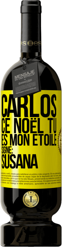 «Carlos ce Noël tu es mon étoile. Signé: Susana» Édition Premium MBS® Réserve