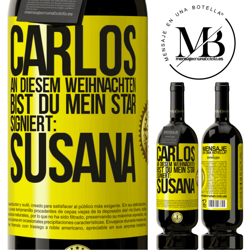 49,95 € Kostenloser Versand | Rotwein Premium Ausgabe MBS® Reserve Carlos,diese Weihnachten bist du mein Star. Signiert:Susana Gelbes Etikett. Anpassbares Etikett Reserve 12 Monate Ernte 2016 Tempranillo