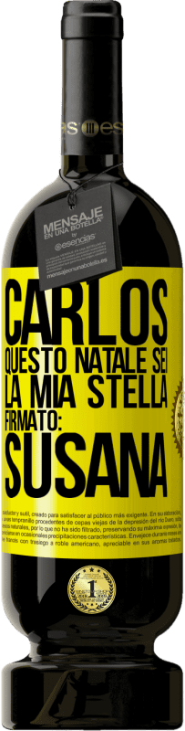 «Carlos, questo Natale sei la mia stella. Firmato: Susana» Edizione Premium MBS® Riserva