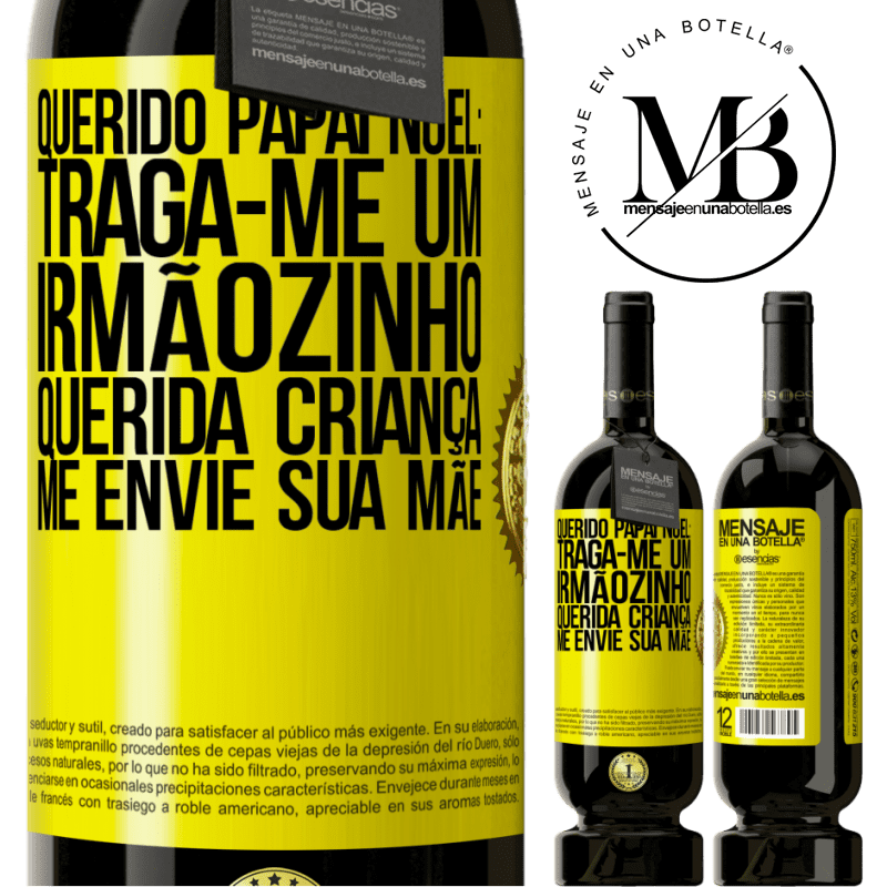 49,95 € Envio grátis | Vinho tinto Edição Premium MBS® Reserva Querido Papai Noel: Traga-me um irmãozinho. Querida criança, me envie sua mãe Etiqueta Amarela. Etiqueta personalizável Reserva 12 Meses Colheita 2015 Tempranillo